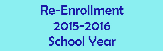 Re-Enrollment for the 2015-16 School Year