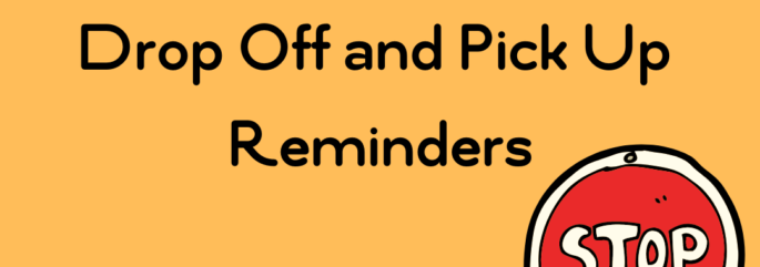 Drop-off and Pick-up Reminders
