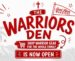 The Warriors Den is Now Open!!